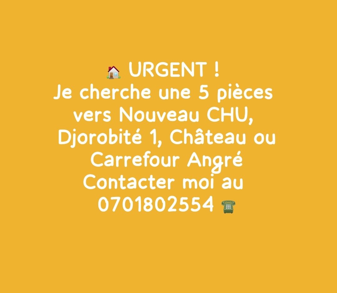 🚨 Besoin 5 pièces Nouveau CHU, Djorobité 1